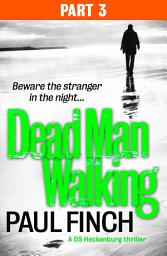 Icon image Dead Man Walking (Part 3 of 3) (Detective Mark Heckenburg, Book 4)