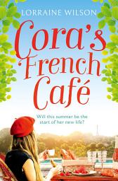 Icon image Cora’s French Café (A French Escape, Book 5)