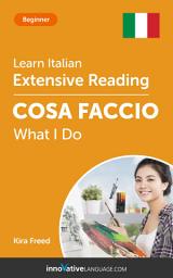 Icon image Italian Extensive Reading: WHAT I DO: Level 3