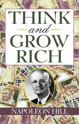 Icon image Think and Grow Rich: Master the Principles of Prosperity, Mindset, and Goal Achievement [Success principles, Wealth creation, Goal setting, Abundance mindset, Financial success]