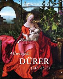 Icon image Albrecht Dürer 1471-1528: Le génie de la Renaissance allemande