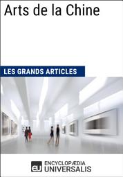 Icon image Arts de la Chine (Les Grands Articles d'Universalis)
