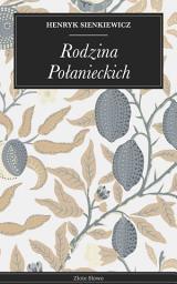 Icon image Rodzina Połanieckich: Saga rodzinna, romans i klasyka Sienkiewicza