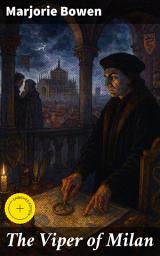 Icon image The Viper of Milan: Enriched edition. A Romance of Lombardy