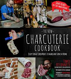 Icon image The New Charcuterie Cookbook: Exceptional Cured Meats to Make and Serve at Home