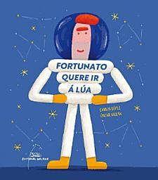 Icon image Fortunato quere ir á Lúa