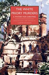 Icon image The White Priory Murders: A Mystery for Christmas