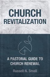 Icon image Church Revitalization: A Pastoral Guide to Church Renewal