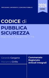 Icon image Codice di Pubblica Sicurezza TULPS: (Regio Decreto 18 giugno 1931, n. 773) - Commentato, Ragionato e con Articoli Integrali