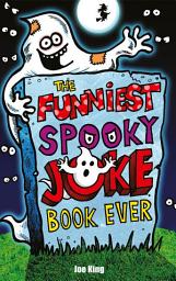 Icon image The Funniest Spooky Joke Book Ever