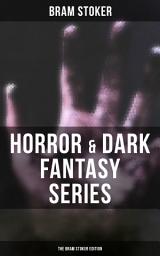 Icon image Horror & Dark Fantasy Series: The Bram Stoker Edition: Dracula, The Jewel of Seven Stars, The Man, The Lady of the Shroud, The Lair of the White Worm, Dracula's Guest, The Judge's House, The Burial of the Rats…