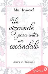 Icon image Un vizconde para evitar un escándalo (Amar a un Fitzwilliam 1)