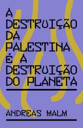 Icon image A destruição da Palestina é a destruição do Planeta