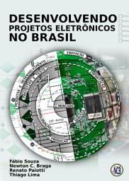 Icon image Desenvolvendo Projetos Eletrônicos no Brasil