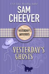 Icon image Yesterday's Ghosts: A Ghostly Historical Mystery (Yesterday's Paranormal Mysteries, Book 4)