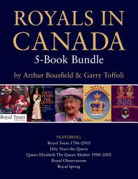 Icon image Royals in Canada 5-Book Bundle: Royal Tours / Fifty Years the Queen / Queen Elizabeth The Queen Mother / and 2 more