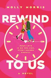 Icon image Rewind To Us: A Novel