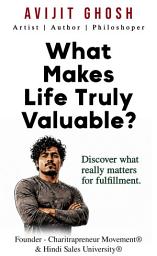 Icon image What Makes Life Truly Valuable - Discover what really matters for fulfillment