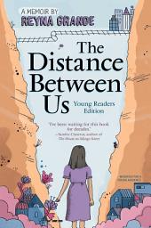 Icon image The Distance Between Us: Young Readers Edition