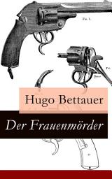 Icon image Der Frauenmörder: Ein Berliner Kriminalroman: Inspektor Krause, deutscher Sherlock Holmes