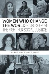 Icon image Women Who Change the World: Stories from the Fight for Social Justice