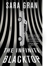 Icon image The Infinite Blacktop: A Novel