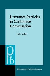 Icon image Utterance Particles in Cantonese Conversation