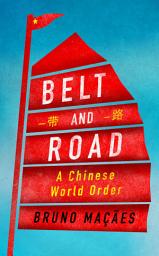 Icon image Belt and Road: A Chinese World Order