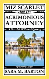Icon image Miz Scarlet and the Acrimonious Attorney: A Scarlet Wilson Mystery #6