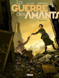 Icon image La Guerre des Amants: La Guerre des Amants - Tome 03