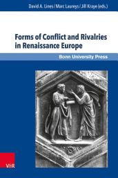 Icon image Forms of Conflict and Rivalries in Renaissance Europe