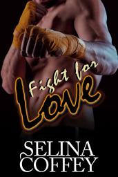 Icon image Fight For Love: MMA Sports Romance Short Story