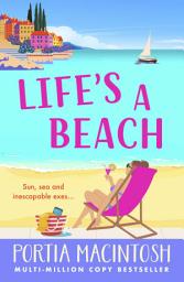 Icon image Life's A Beach: A funny, feel-good holiday romance from MULTI-MILLION-COPY BESTSELLER Portia MacIntosh