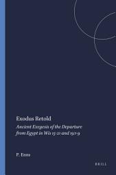 Icon image Exodus Retold: Ancient Exegesis of the Departure from Egypt in Wis 15-21 and 19:1-9