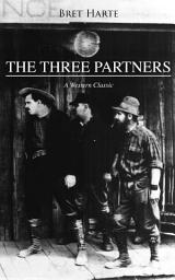 Icon image THE THREE PARTNERS (A Western Classic)