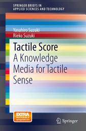 Icon image Tactile Score: A Knowledge Media for Tactile Sense
