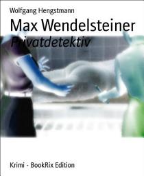 Icon image Max Wendelsteiner: Privatdetektiv