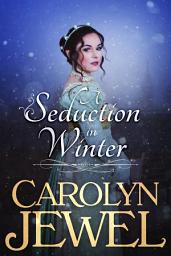 Icon image A Seduction in Winter: A Regency Romance Novella