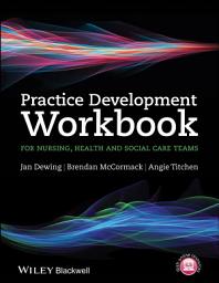 Icon image Practice Development Workbook for Nursing, Health and Social Care Teams