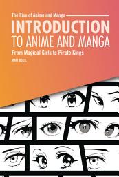 Icon image Introduction to Anime and Manga: From Magical Girls to Pirate Kings
