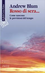 Icon image Rosso di sera...: Come nascono le previsioni del tempo