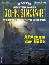 Icon image John Sinclair 2295: Albtraum der Hölle