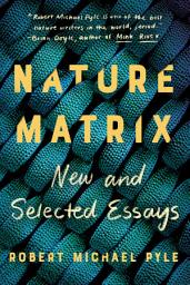 Icon image Nature Matrix: New and Selected Essays