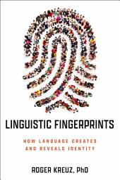 Icon image Linguistic Fingerprints: How Language Creates and Reveals Identity