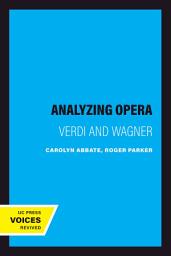 Icon image Analyzing Opera: Verdi and Wagner