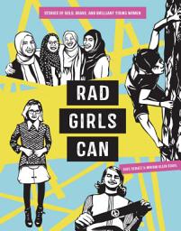 Icon image Rad Girls Can: Stories of Bold, Brave, and Brilliant Young Women
