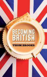 Icon image Becoming British: UK Citizenship Examined