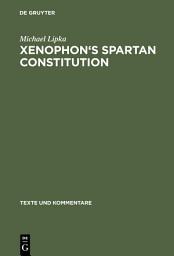 Icon image Xenophon's Spartan Constitution: Introduction. Text. Commentary