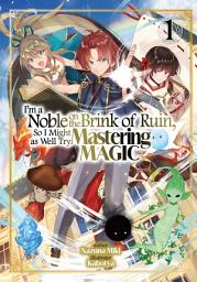 Icon image I'm a Noble on the Brink of Ruin, So I Might as Well Try Mastering Magic
