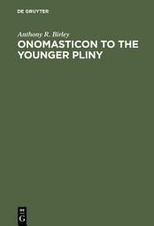 Icon image Onomasticon to the Younger Pliny: Letters and Panegyric